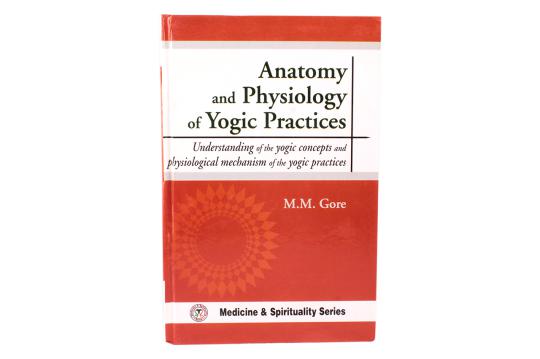 Anatomy and Physiology of Yogic Practices