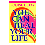 You can Heal your life - Louise L. Hay
