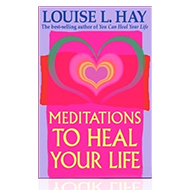 Meditations to heal your life  - Louise L. Hay