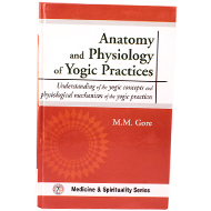 Anatomy and Physiology of Yogic Practices