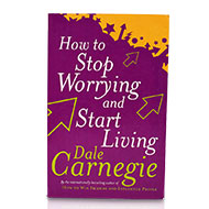 How to Stop Worrying and Start Living